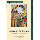 Citizens by Treaty: Texts by Hispanic New Mexicans, 1846-1925