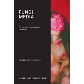 Fungi Media: Performing Fungosexual Mutations