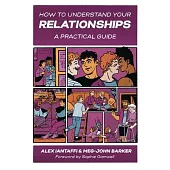 How to Understand Your Relationships: A Practical Guide
