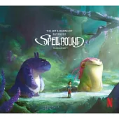 The Art & Making of Spellbound