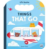 Tip & Shake Things That Go: A Tip & Shake Sounds Book
