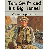 Tom Swift and his Big Tunnel