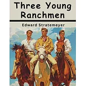 Three Young Ranchmen