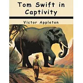 Tom Swift in Captivity