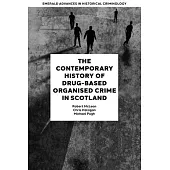 The Contemporary History of Drug-Based Organised Crime in Scotland