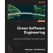 Green Software Engineering: Exploring Green Technology for Sustainable IT Solutions