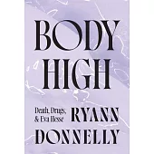 Body High: Death, Drugs, and Eva Hesse