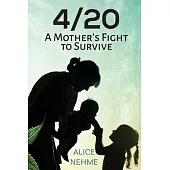 4/20 A Mother’s Fight to Survive