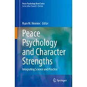 Peace Psychology and Character Strengths: Integrating Science and Practice