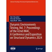 Dynamic Environments Testing, Vol. 7: Proceedings of the 42nd Imac, a Conference and Exposition on Structural Dynamics 2024