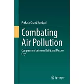 Combating Air Pollution: Comparisons Between Delhi and Mexico City