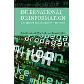 International Disinformation: A Handbook for Analysis and Response