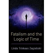 Fatalism and the Logic of Time