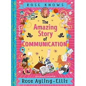 Rose Knows: The Amazing Story of Communication