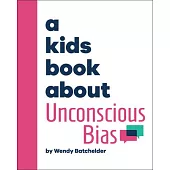 A Kids Book about Unconscious Bias