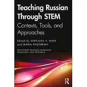 Teaching Russian Through Stem: Contexts, Tools, and Approaches