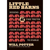 Little Red Barns: Weaponized Storytelling from Farm to Fable