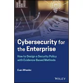 Cybersecurity for the Enterprise: How to Design a Security Policy with Evidence-Based Methods