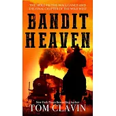 Bandit Heaven: The Hole-In-The-Wall Gangs and the Final Chapter of the Wild West