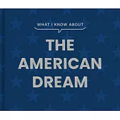 What I Know about the American Dream