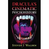 Dracula’s Cinematic Psychohistory