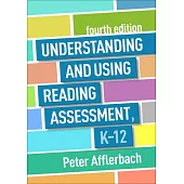 Understanding and Using Reading Assessment, K-12