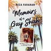 Memoirs of a Gay Shah: My Life in the Persian Bubble