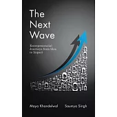The Next Wave: Entrepreneurial Journeys from Idea to Impact