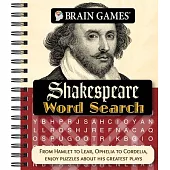 Brain Games - Shakespeare Word Search: From Hamlet to Lear, Ophelia to Cordelia, Enjoy Puzzles about His Greatest Plays