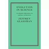 Evolution in Science: California Dreaming to America Awakening