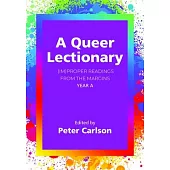 A Queer Lectionary: (Im)Proper Thoughts from the Margin - Year a