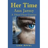 Her Time Ann Jarmy: A Third Fleet Convict