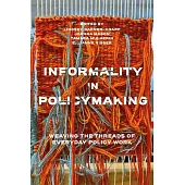 Informality in Policymaking: Weaving the Threads of Everyday Policy Work