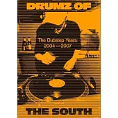 Drumz of the South: The Dubstep Years 2004 - 2007