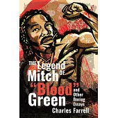 The Legend of Mitch Green and Other Boxing Essays