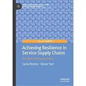 Achieving Resilience in Service Supply Chains: The Role of Procurement