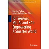 Iot Sensors, ML, AI and Xai: Empowering a Smarter World