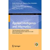 Applied Intelligence and Informatics: Third International Conference, Aii 2023, Dubai, United Arab Emirates, October 29-31, 2023, Revised Selected Pap