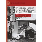 Transnational Feminism in Non-English Speaking Europe, C.1960-1990