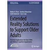 Extended Reality Solutions to Support Older Adults: Potential Applications for Users with and Without Cognitive Impairments