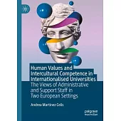 Human Values and Intercultural Competence in Internationalised Universities: The Views of Administrative and Support Staff in Two European Settings