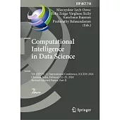 Computational Intelligence in Data Science: 7th Ifip Tc 12 International Conference, Iccids 2024, Chennai, India, February 21-23, 2024, Revised Select