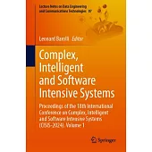 Complex, Intelligent and Software Intensive Systems: Proceedings of the 18th International Conference on Complex, Intelligent and Software Intensive S
