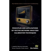 Principles and Applications of Vector Network Analyzer Calibration Techniques