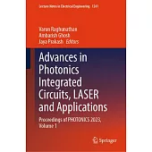 Advances in Photonics Integrated Circuits, Laser and Applications: Proceedings of Photonics 2023, Volume 1