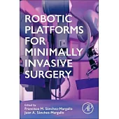 Robotic Platforms for Minimally Invasive Surgery
