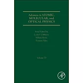 Advances in Atomic, Molecular, and Optical Physics: Volume 73