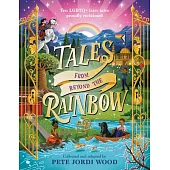 Tales from Beyond the Rainbow: Ten LGBTQ+ Fairy Tales Proudly Reclaimed