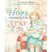 Hope Comes to Stay: A Gentle Story about Grief, Loss, and the Love That Lasts