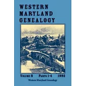 Western Maryland Genealogy, Volume 8, Parts 1-4, 1992